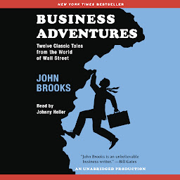 Obraz ikony: Business Adventures: Twelve Classic Tales from the World of Wall Street