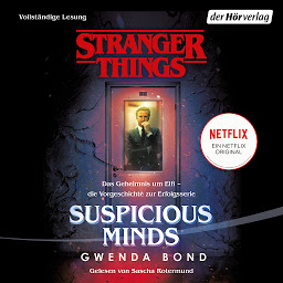 Icon image Stranger Things: Suspicious Minds - DIE OFFIZIELLE DEUTSCHE AUSGABE – ein NETFLIX-Original: Das Geheimnis um Elfi – die Vorgeschichte zur Erfolgsserie