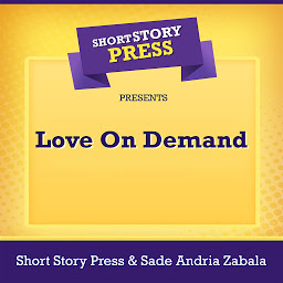 Obraz ikony: Short Story Press Presents Love On Demand