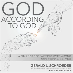 Obraz ikony: God According to God: A Physicist Proves We've Been Wrong About God All Along