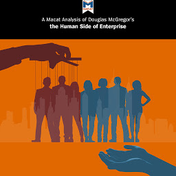 Icon image A Macat Analysis of Douglas McGregor's The Human Side of Enterprise