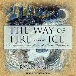 Icon image The Way of Fire and Ice: The Living Tradition of Norse Paganism