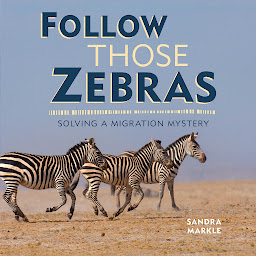 Icon image Follow Those Zebras: Solving a Migration Mystery