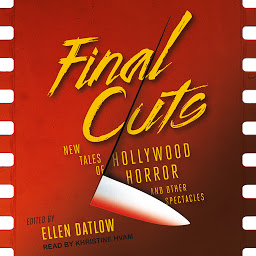 Icon image Final Cuts: New Tales of Hollywood Horror and Other Spectacles