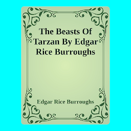 Icon image The Beasts Of Tarzan By Edgar Rice Burroughs: Popular Books by Edgar Rice Burroughs : All times Bestseller Demanding Books