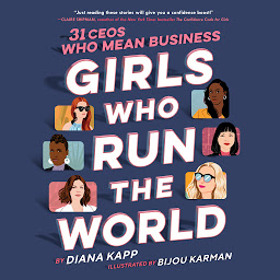 Icon image Girls Who Run the World: 31 CEOs Who Mean Business