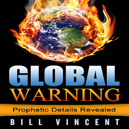 Icon image Global Warning: Prophetic Details Revealed
