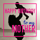 Happy Birthday To My Mother Download on Windows