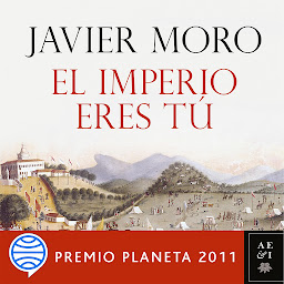 Image de l'icône El Imperio eres tú (Autores Españoles e Iberoamericanos): Premio Planeta 2011