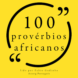 Obraz ikony: 100 provérbios africanos: Recolha as 100 citações de