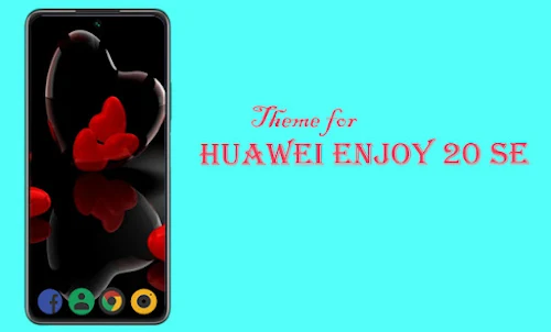 Theme for Huawei enjoy 20 SE