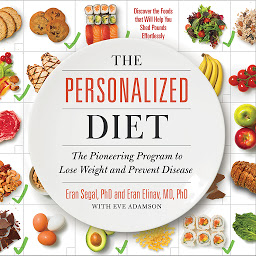 Icon image The Personalized Diet: The Pioneering Program to Lose Weight and Prevent Disease