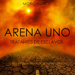 Obraz ikony: Arena Uno: Tratantes De Esclavos (Libro #1 De La Trilogía De Supervivencia)