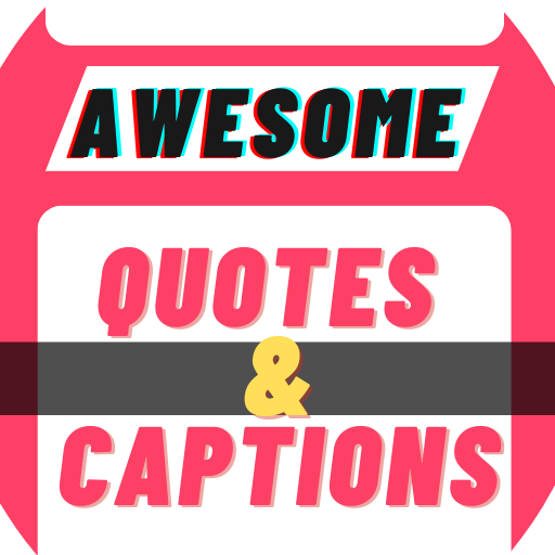 Awesome Quotes & Captions