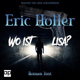 Obraz ikony: Eric Holler: Wo ist Lisa? (Gelsenkrimi): Gelsenkrimi