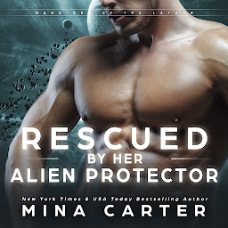 Immagine dell'icona Rescued by her Alien Protector
