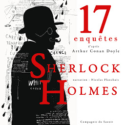 Obraz ikony: 17 nouvelles enquêtes de Sherlock Holmes et du Dr Watson