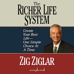 Icon image The Richer Life System: Create Your Best Life - One Simple Choice at a Time
