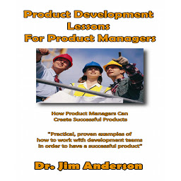 Icon image Product Development Lessons for Product Managers: How Product Managers Can Create Successful Products