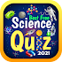 Best Free Science Quiz: New 2021 Version2021.7