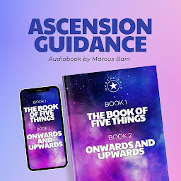 Obraz ikony: Ascension Guidance: The Book of Five Things & Onwards and Upwards