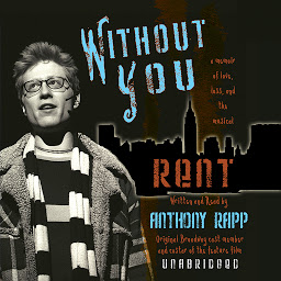Simge resmi Without You: A Memoir of Love, Loss, and the Musical Rent