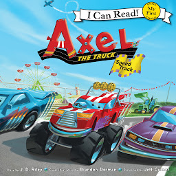 Icon image Axel the Truck: Speed Track: My First I Can Read