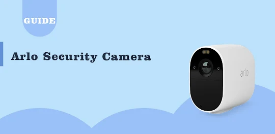 Arlo Security Camera App Guide