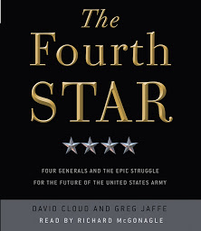Icon image The Fourth Star: Four Generals and the Epic Struggle for the Future of the United States Army