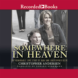 Imagen de ícono de Somewhere in Heaven: The Remarkable Love Story of Dana and Christopher Reeve