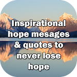 Cover Image of Download Inspirational hope messages & never lose hope 1.4 APK