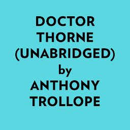 Icon image Doctor Thorne (Unabridged)