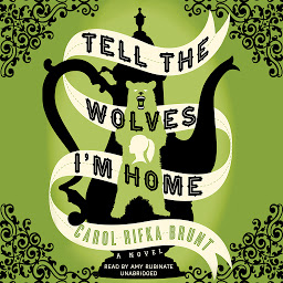 Icon image Tell the Wolves I’m Home: A Novel