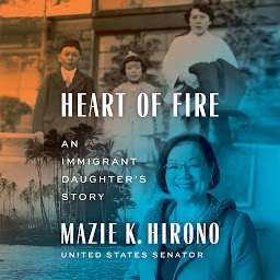 Icon image Heart of Fire: An Immigrant Daughter's Story