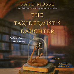 Icon image The Taxidermist's Daughter: A Novel
