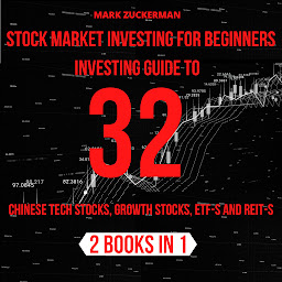 Kuvake-kuva Stock Market Investing For Beginners: Investing Guide To 32 Chinese Tech Stocks, Growth Stocks, Etf-S And Reit-S 2 Books In 1