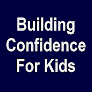  Building Confidence For Kids 