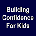 Building Confidence For Kids