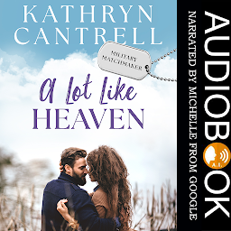 Icon image A Lot Like Heaven: Sweet small town military romance