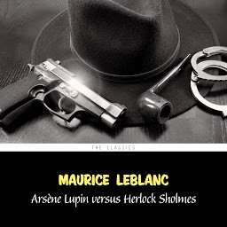 Image de l'icône Arsène Lupin versus Herlock Sholmes (Arsène Lupin Book 2)