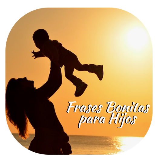Frases Bonitas para Hijos