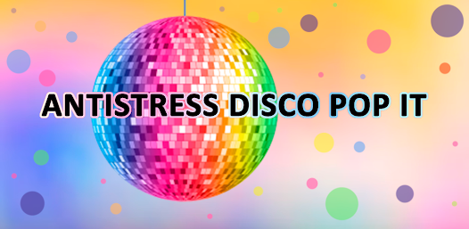 Antistress Disco Pop It 1.0 APK + Mod (Free purchase) for Android