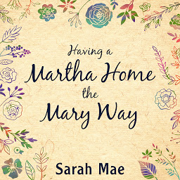 「Having a Martha Home the Mary Way: 31 Days to a Clean House and a Satisfied Soul」圖示圖片
