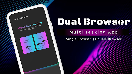 Dual Browser Multi Browse Fast