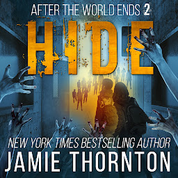 Icon image After The World Ends: Hide (Book 2): A Zombies Are Human novel