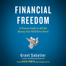 આઇકનની છબી Financial Freedom: A Proven Path to All the Money You Will Ever Need