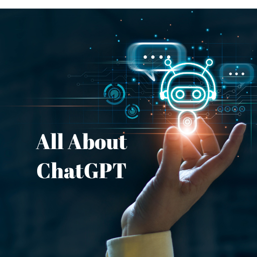 All about ChatGPT