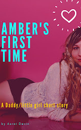 Obraz ikony: Amber’s First Time: A Daddy/little girl Roleplay