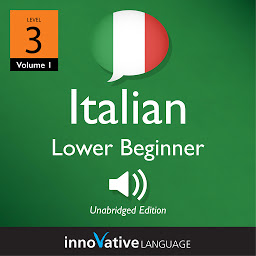 Icon image Learn Italian - Level 3: Lower Beginner Italian, Volume 1: Lessons 1-25