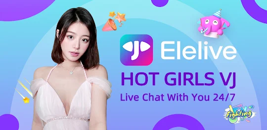 Elelive – Live Show, Fun, Chat